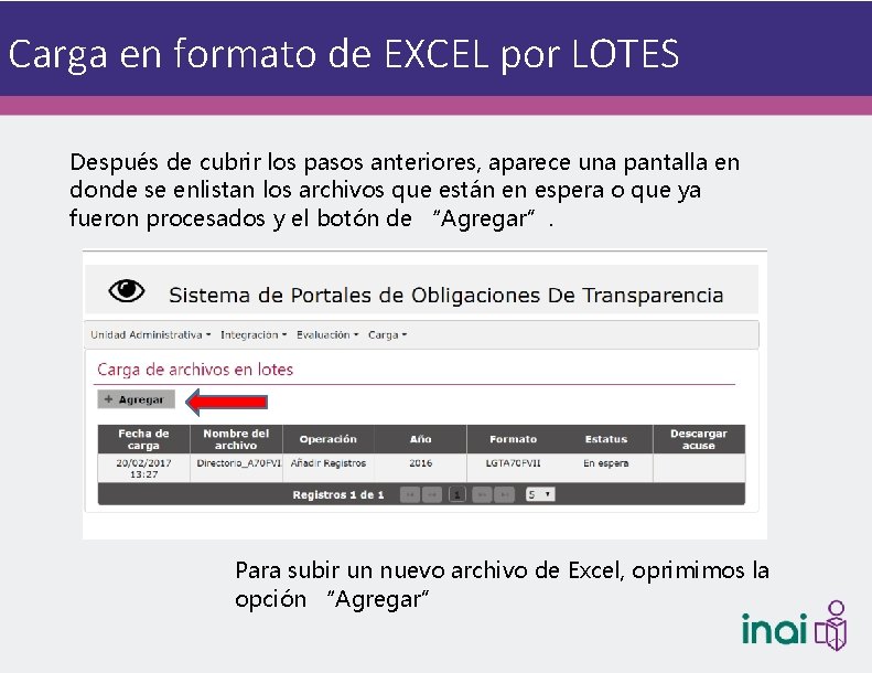 Carga en formato de EXCEL por LOTES Después de cubrir los pasos anteriores, aparece