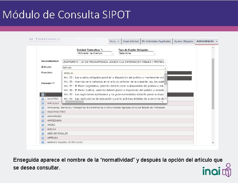 Módulo de Consulta SIPOT Enseguida aparece el nombre de la “normatividad” y después la