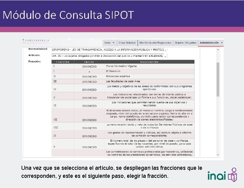 Módulo de Consulta SIPOT Una vez que se selecciona el artículo, se despliegan las