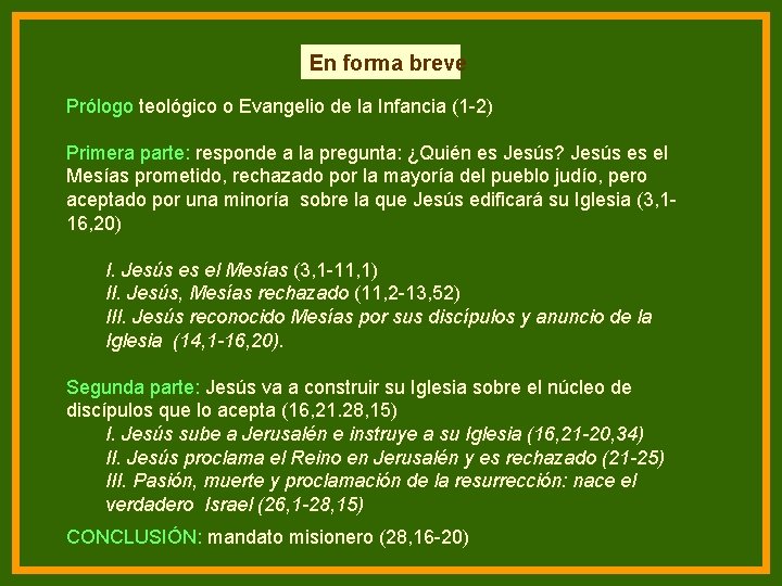 En forma breve Prólogo teológico o Evangelio de la Infancia (1 2) Primera parte: