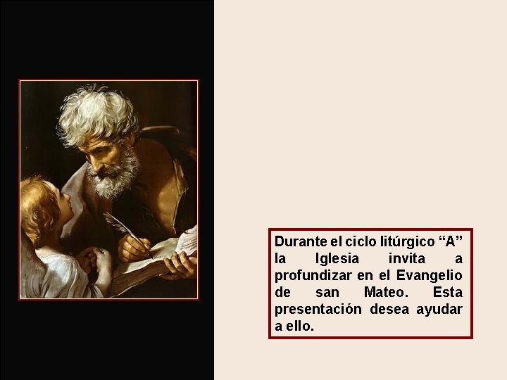 Durante el ciclo litúrgico “A” la Iglesia invita a profundizar en el Evangelio de