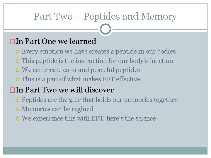 Part Two – Peptides and Memory �In Part One we learned Every emotion we