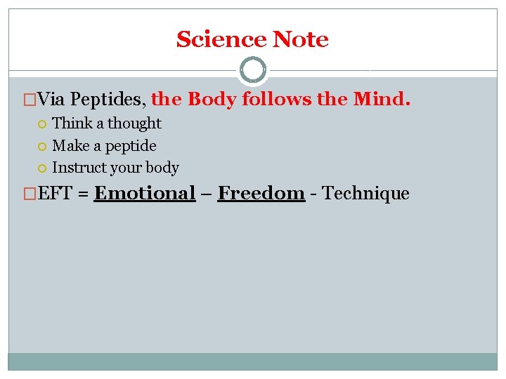 Science Note �Via Peptides, the Body follows the Mind. Think a thought Make a