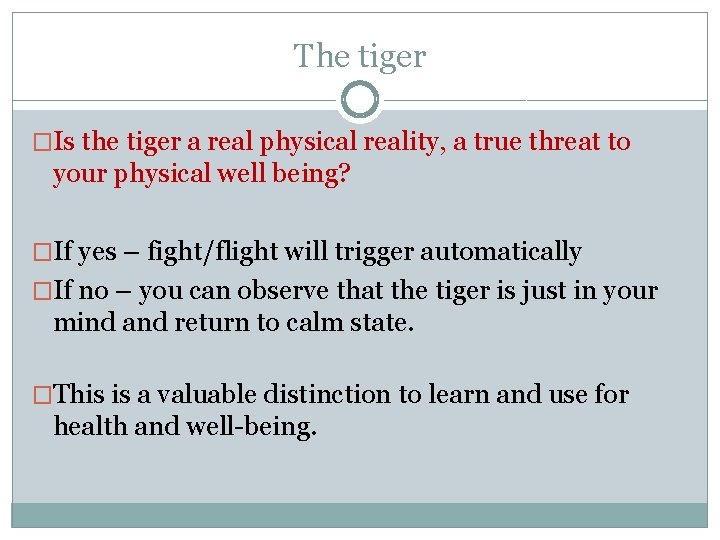 The tiger �Is the tiger a real physical reality, a true threat to your