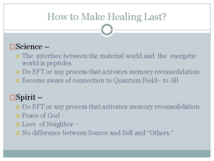 How to Make Healing Last? �Science – The interface between the material world and