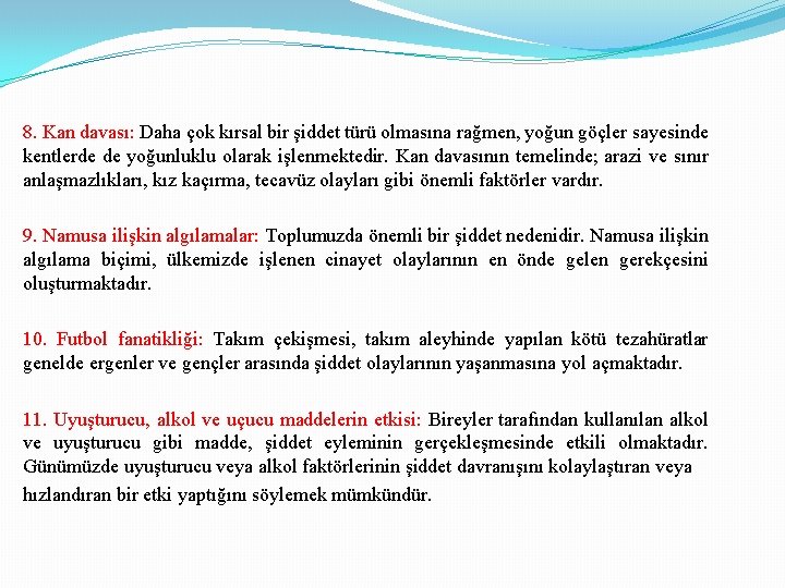 8. Kan davası: Daha çok kırsal bir şiddet türü olmasına rağmen, yoğun göçler sayesinde