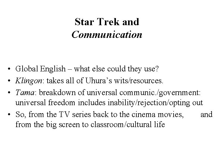 Star Trek and Communication • Global English – what else could they use? •