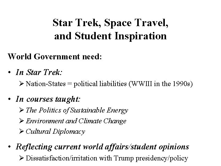 Star Trek, Space Travel, and Student Inspiration World Government need: • In Star Trek: