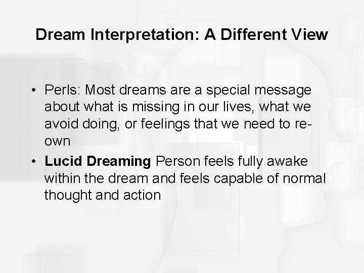 Dream Interpretation: A Different View • Perls: Most dreams are a special message about Dream Interpretation: A Different View • Perls: Most dreams are a special message about