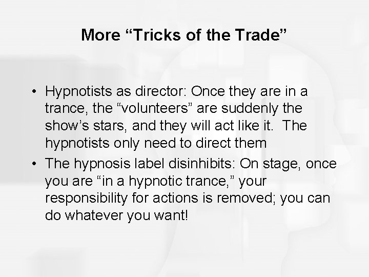More “Tricks of the Trade” • Hypnotists as director: Once they are in a More “Tricks of the Trade” • Hypnotists as director: Once they are in a