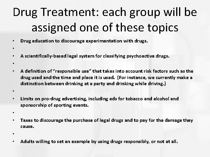 Drug Treatment: each group will be assigned one of these topics • • • Drug Treatment: each group will be assigned one of these topics • • •
