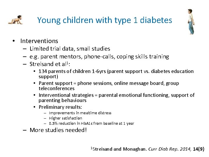 Young children with type 1 diabetes • Interventions – Limited trial data, small studies Young children with type 1 diabetes • Interventions – Limited trial data, small studies