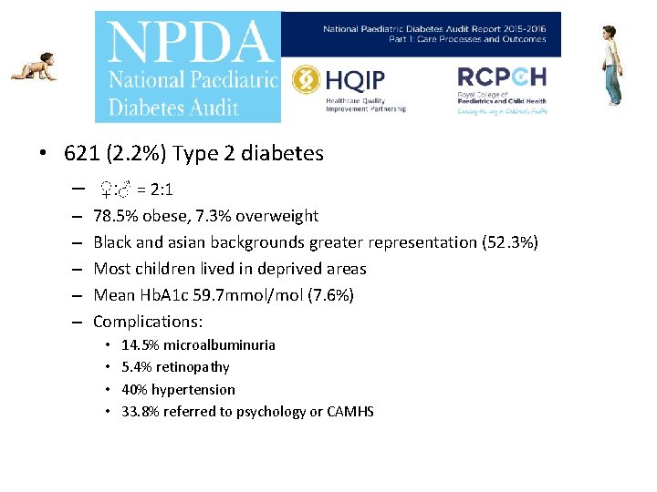 • 621 (2. 2%) Type 2 diabetes – ♀: ♂ = 2: 1 • 621 (2. 2%) Type 2 diabetes – ♀: ♂ = 2: 1