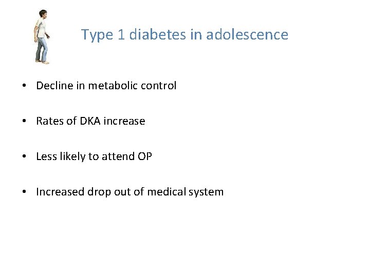 Type 1 diabetes in adolescence • Decline in metabolic control • Rates of DKA Type 1 diabetes in adolescence • Decline in metabolic control • Rates of DKA
