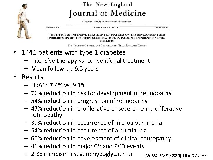 • 1441 patients with type 1 diabetes – Intensive therapy vs. conventional treatment • 1441 patients with type 1 diabetes – Intensive therapy vs. conventional treatment
