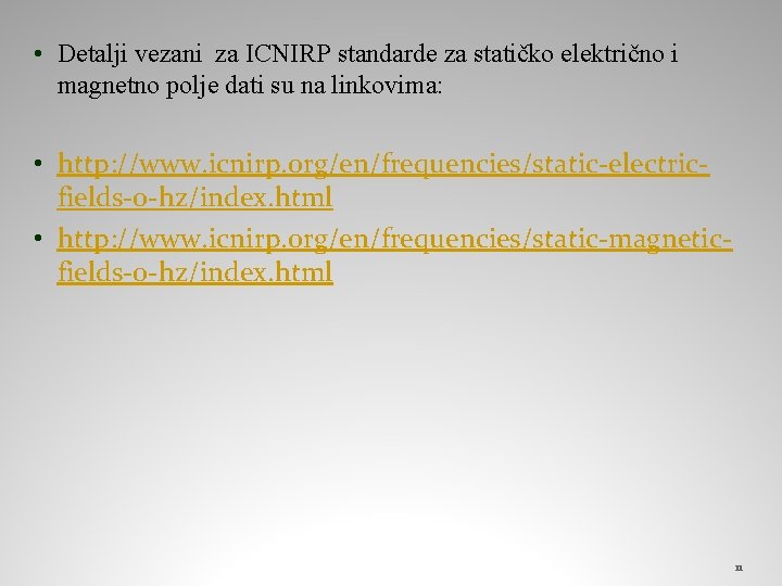  • Detalji vezani za ICNIRP standarde za statičko električno i magnetno polje dati