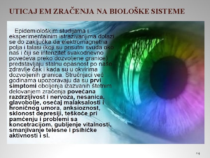 UTICAJ EM ZRAČENJA NA BIOLOŠKE SISTEME 24 UTICAJ EM ZRAČENJA NA BIOLOŠKE SISTEME 24
