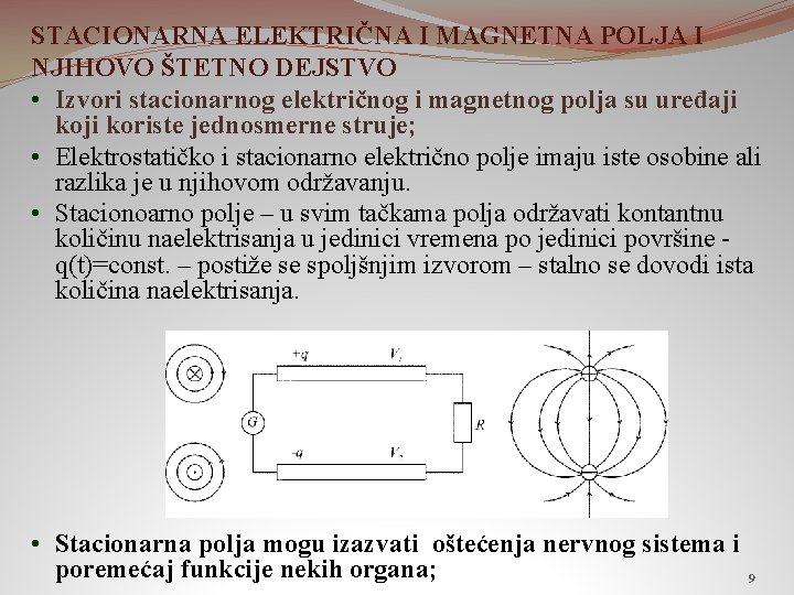 STACIONARNA ELEKTRIČNA I MAGNETNA POLJA I NJIHOVO ŠTETNO DEJSTVO • Izvori stacionarnog električnog i STACIONARNA ELEKTRIČNA I MAGNETNA POLJA I NJIHOVO ŠTETNO DEJSTVO • Izvori stacionarnog električnog i