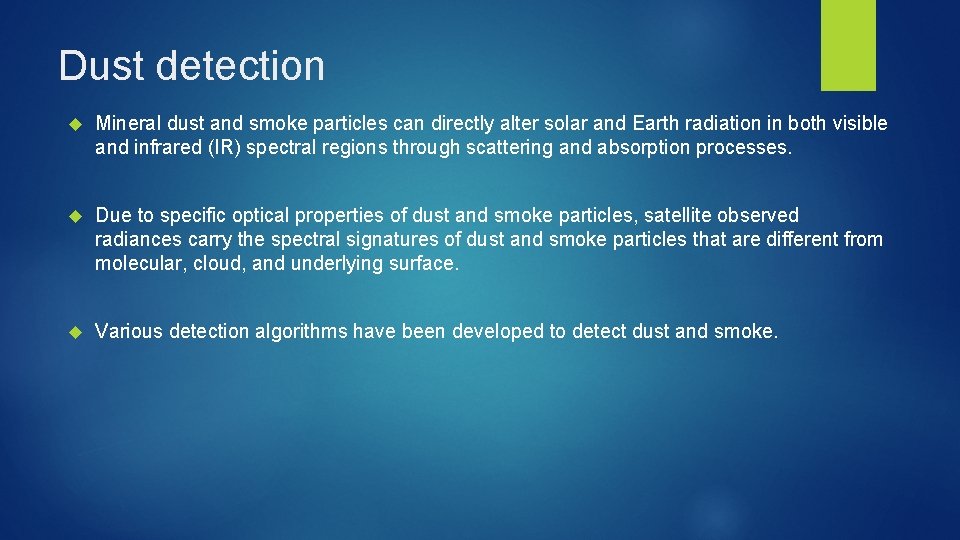 Dust detection Mineral dust and smoke particles can directly alter solar and Earth radiation
