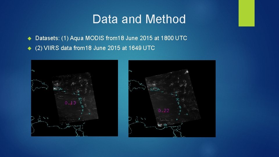 Data and Method Datasets: (1) Aqua MODIS from 18 June 2015 at 1800 UTC