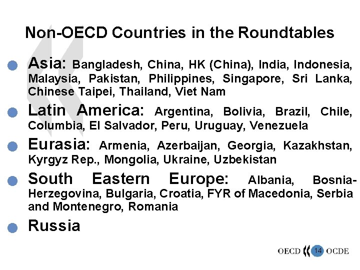 Non-OECD Countries in the Roundtables n Asia: n Latin America: n Eurasia: n South