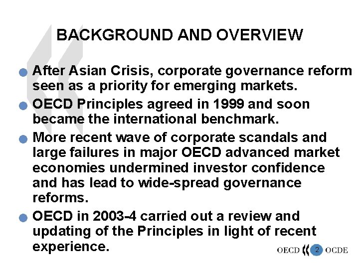 BACKGROUND AND OVERVIEW n n After Asian Crisis, corporate governance reform seen as a