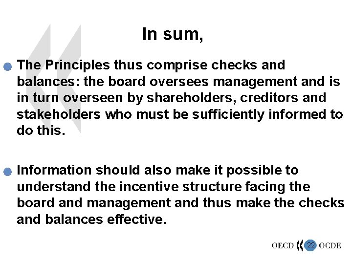 In sum, n n The Principles thus comprise checks and balances: the board oversees