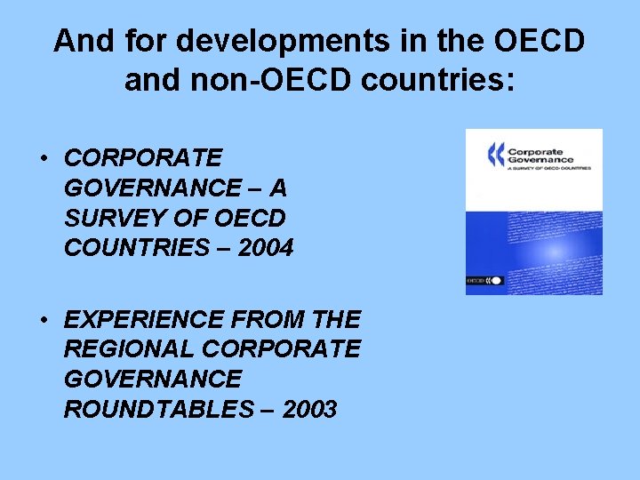 And for developments in the OECD and non-OECD countries: • CORPORATE GOVERNANCE – A