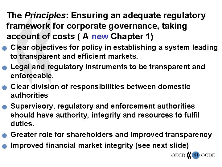 The Principles: Ensuring an adequate regulatory framework for corporate governance, taking account of costs