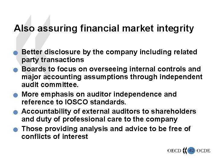 Also assuring financial market integrity n n n Better disclosure by the company including
