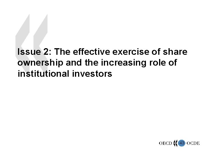 Issue 2: The effective exercise of share ownership and the increasing role of institutional