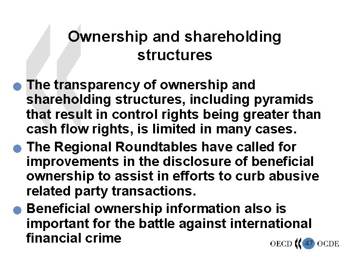 Ownership and shareholding structures n n n The transparency of ownership and shareholding structures,