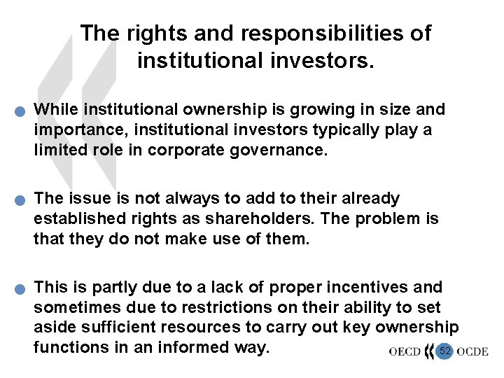 The rights and responsibilities of institutional investors. n n n While institutional ownership is