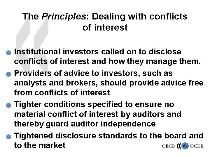 The Principles: Dealing with conflicts of interest n n Institutional investors called on to