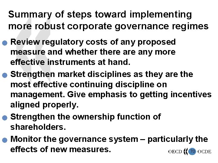 Summary of steps toward implementing more robust corporate governance regimes n n Review regulatory