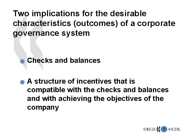 Two implications for the desirable characteristics (outcomes) of a corporate governance system n n