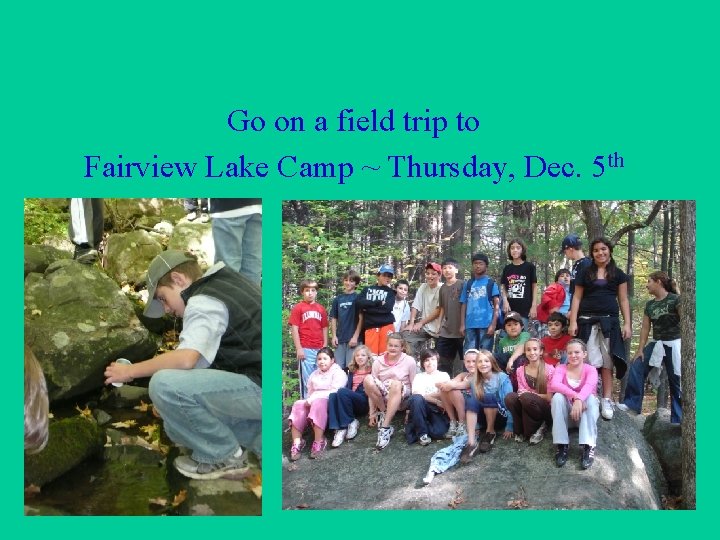 Go on a field trip to Fairview Lake Camp ~ Thursday, Dec. 5 th