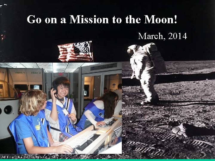 Go on a Mission to the Moon! March, 2014 