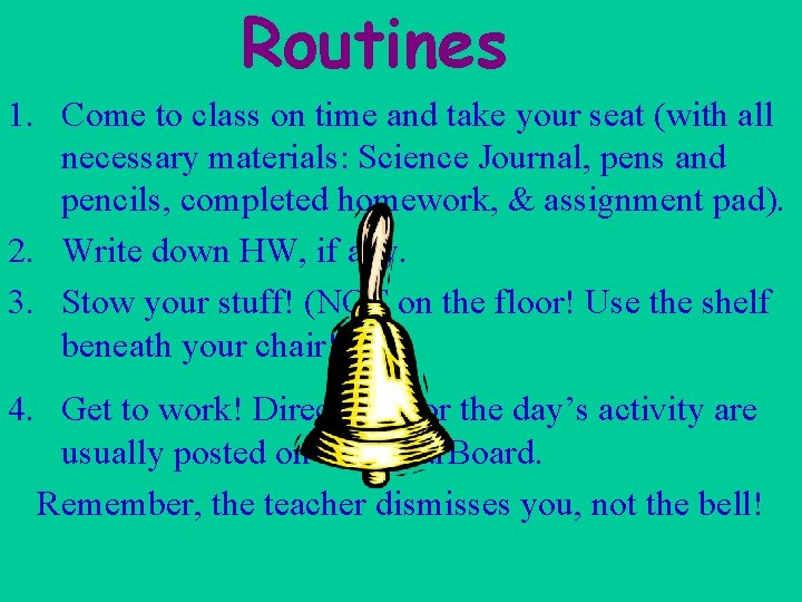 Routines 1. Come to class on time and take your seat (with all necessary