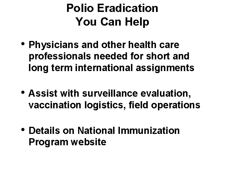 Polio Eradication You Can Help • Physicians and other health care professionals needed for