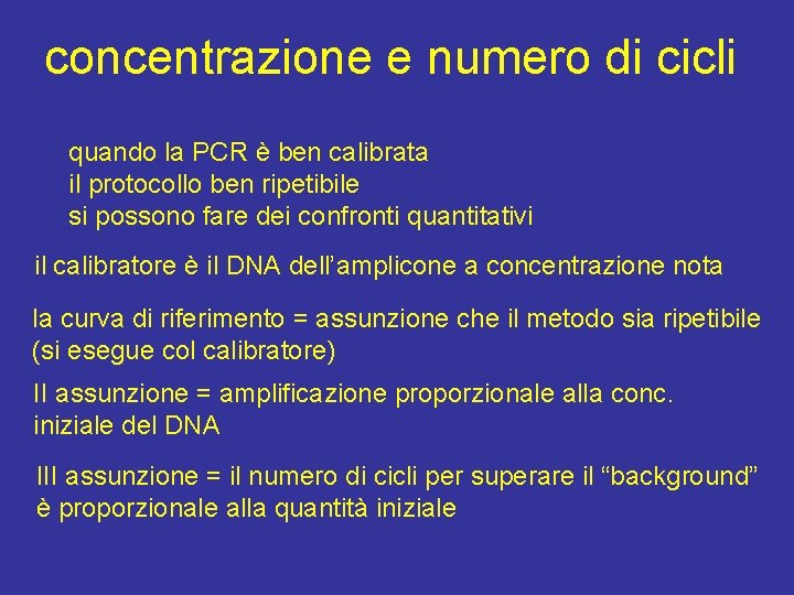 concentrazione e numero di cicli quando la PCR è ben calibrata il protocollo ben