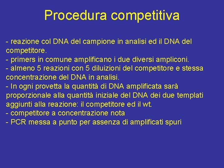 Procedura competitiva - reazione col DNA del campione in analisi ed il DNA del