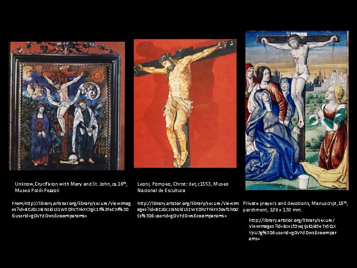 Unknow, Crucifixion with Mary and St. John, ca. 16 th, Museo Poldi-Pezzoli From; http:
