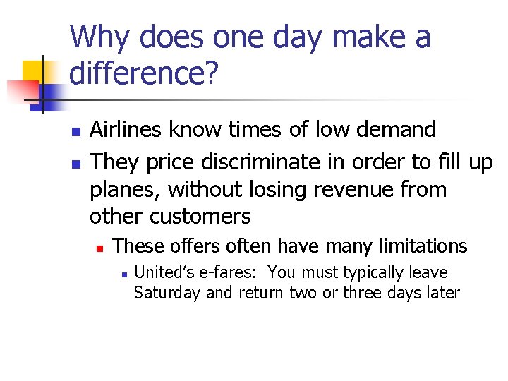 Why does one day make a difference? n n Airlines know times of low