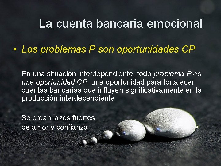 La cuenta bancaria emocional • Los problemas P son oportunidades CP En una situación