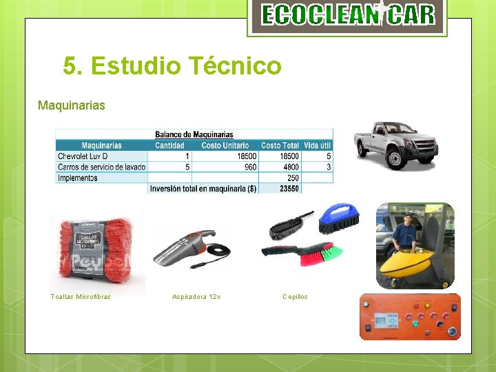 5. Estudio Técnico Maquinarias Toallas Microfibras Aspiradora 12 v Cepillos 