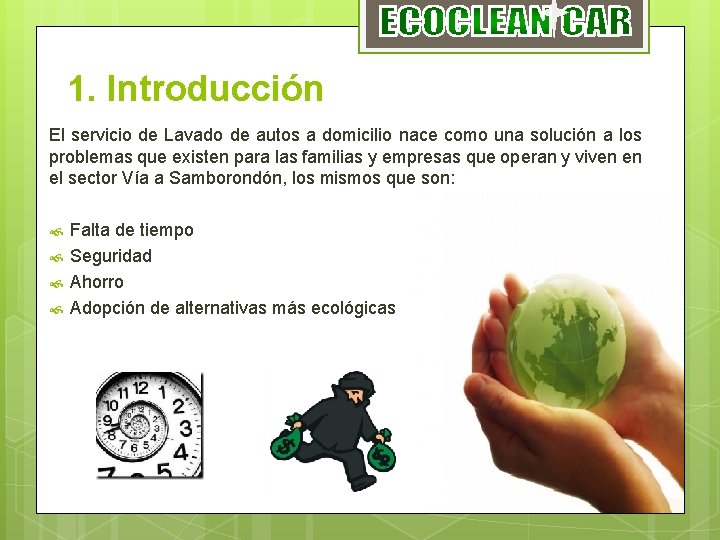 1. Introducción El servicio de Lavado de autos a domicilio nace como una solución