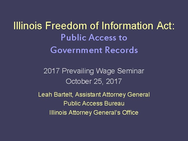 Illinois Freedom of Information Act: Illinois Freedom of Information Act Public Access to Government