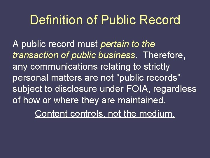 Definition of Public Record A public record must pertain to the transaction of public