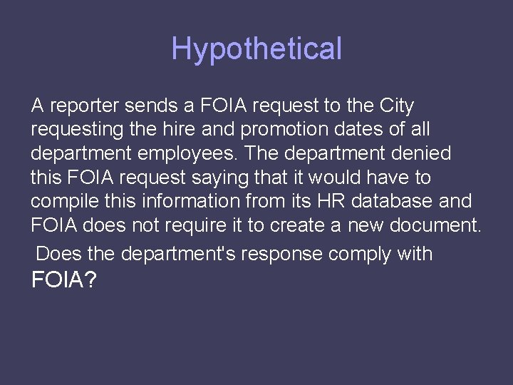 Hypothetical A reporter sends a FOIA request to the City requesting the hire and